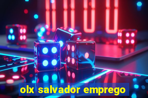 olx salvador emprego